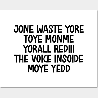 jone waste yore toye monme yorall rediii the voice insoide moye yedd (black logo) Posters and Art